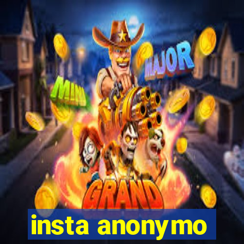 insta anonymo